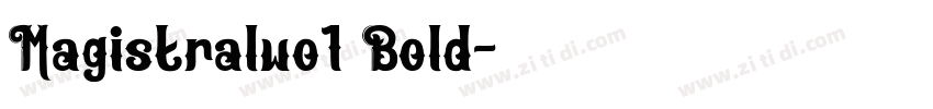 Magistralwo1 Bold字体转换